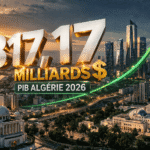 PIB Algérie 2026 : Pourquoi les 317,17 milliards $ annoncés par le FMI changent la donne pour les investisseurs