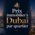 Agence immobilière à Dubaï : comment choisir un agent francophone fiable