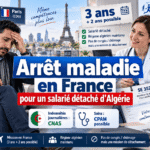 Arrêt maladie en France pour un salarié détaché d&rsquo;Algérie : indemnités et démarches CNAS